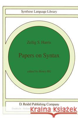 Papers on Syntax Zellig S. Harris Z. Harris H. Hiz 9789027712677