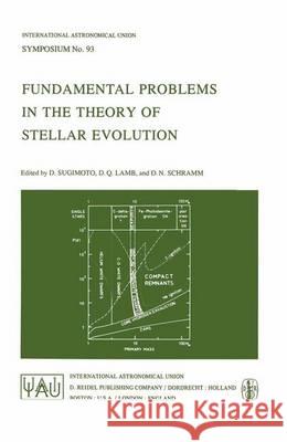 Fundamental Problems in the Theory of Stellar Evolution D. Sugimoto D. Q. Lamb David N. Schramm 9789027712745 D. Reidel