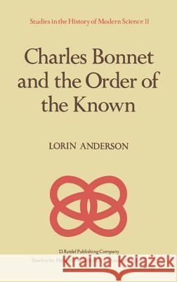 Charles Bonnet and the Order of the Known Lorin W. Anderson 9789027713896