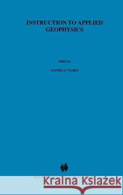 Introduction to Applied Geophysics S. Mares M. Tvrdc= M. Tvrda1/2 9789027714244