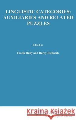 Linguistic Categories: Auxiliaries and Related Puzzles: Volume One: Categories Heny, F. 9789027714787 Springer