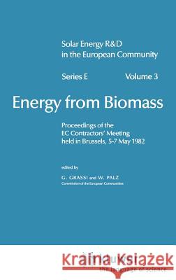 Energy from Biomass G. Grassi W. Palz Willeke Palz 9789027714824 Springer