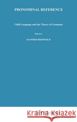 Pronominal Reference: Child Language and the Theory of Grammar Solan, L. 9789027714954 Springer