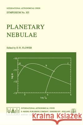 Planetary Nebulae D. R. Flower D. R. Flower 9789027715586 Springer