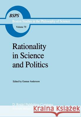 Rationality in Science and Politics G. Andersson 9789027715753 Springer