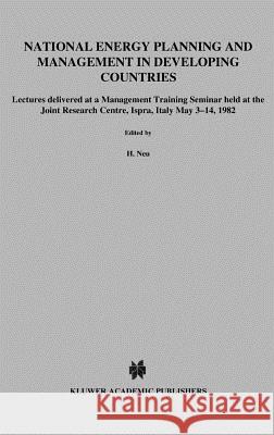 National Energy Planning and Management in Developing Countries H. Neu D. Bain 9789027715890 Springer