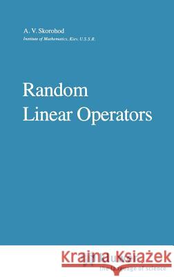 Random Linear Operators A. V. Skorokhod A. V. Skorohod 9789027716699