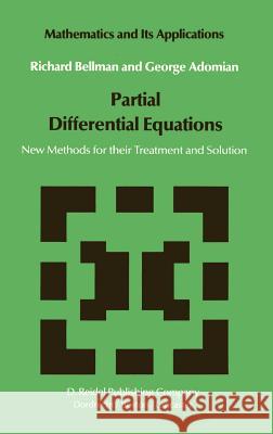 Partial Differential Equations: New Methods for Their Treatment and Solution Bellman, N. D. 9789027716811 Springer