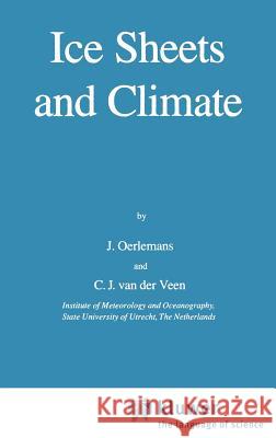 Ice Sheets and Climate C. J. Va J. Oerlemans 9789027717092 Springer