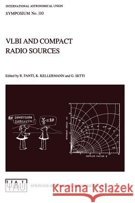 Vlbi and Compact Radio Sources Fanti, Roberto 9789027717405 D. Reidel