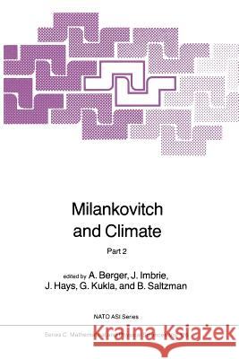 Milankovitch and Climate: Understanding the Response to Astronomical Forcing Berger, A. 9789027717788 Kluwer Academic Publishers
