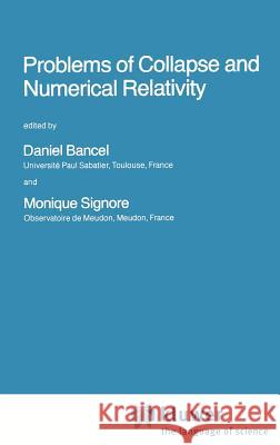 Problems of Collapse and Numerical Relativity D. Bancel M. Signore 9789027718167 Springer