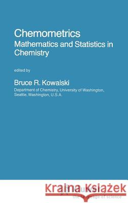 Chemometrics: Mathematics and Statistics in Chemistry Kowalski, B. R. 9789027718464 Springer