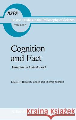 Cognition and Fact: Materials on Ludwik Fleck Cohen, Robert S. 9789027719027 Springer