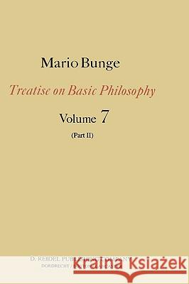Treatise on Basic Philosophy: Part II Life Science, Social Science and Technology Bunge, M. 9789027719133