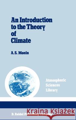 An Introduction to the Theory of Climate Monin, Ron Hardin 9789027719355 Springer