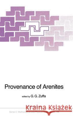 Provenance of Arenites G. G. Zuffa North Atlantic Treaty Organization 9789027719447 D. Reidel