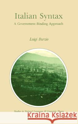 Italian Syntax: A Government-Binding Approach Burzio, L. 9789027720146 Springer