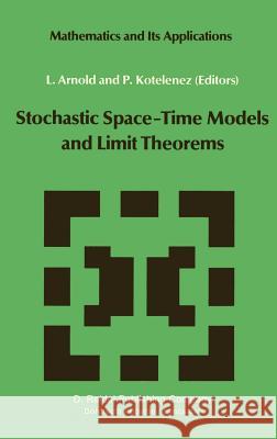 Stochastic Space--Time Models and Limit Theorems Arnold, L. 9789027720382 Springer