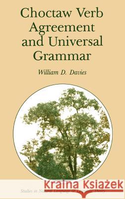 Choctaw Verb Agreement and Universal Grammar William D. Davies 9789027720658 Springer