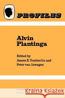Alvin Plantinga James E. Tomberlin Peter Va H. Tomberlin 9789027721068 Springer