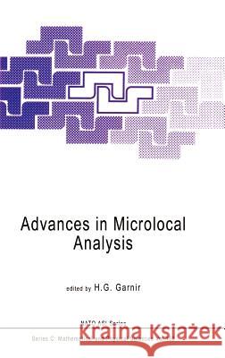 Advances in Microlocal Analysis H. G. Garnir 9789027721952 Springer