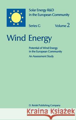 Wind Energy: Potential of Wind Energy in the European Community an Assessment Study Selzer, H. 9789027722058