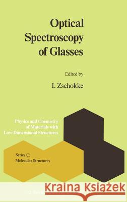 Optical Spectroscopy of Glasses I. Zschokke 9789027722317 Springer