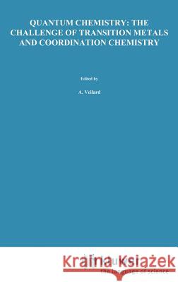 Quantum Chemistry: The Challenge of Transition Metals and Coordination Chemistry A. Veillard 9789027722379 Springer