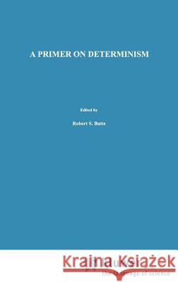 A Primer on Determinism John Earman J. Earman 9789027722409 Springer