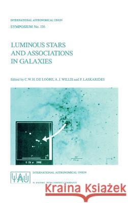 Luminous Stars and Associations in Galaxies International Astronomical Union         C. W. H. d A. J. Willis 9789027722720 Springer