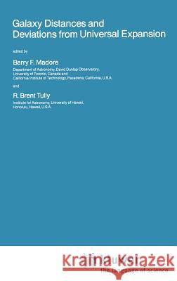 Galaxy Distances and Deviations from Universal Expansion Barry F. Madore R. Brent Tully B. Madore 9789027722775 Springer