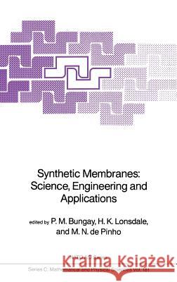 Synthetic Membranes:: Science, Engineering and Applications Bungay, P. M. 9789027722935 Springer