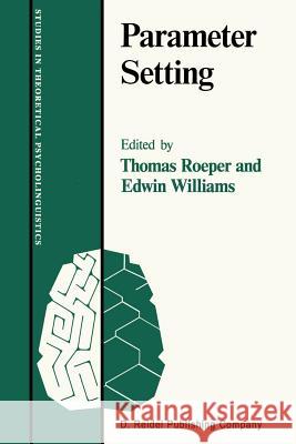 Parameter Setting Thomas Roeper Edwin Williams 9789027723161 Springer