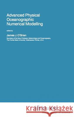 Advanced Physical Oceanographic Numerical Modelling James J. O'Brien James J. O'Brien 9789027723291 Springer