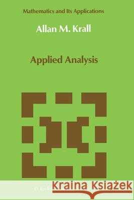 Applied Analysis A.M. Krall 9789027723420 Springer