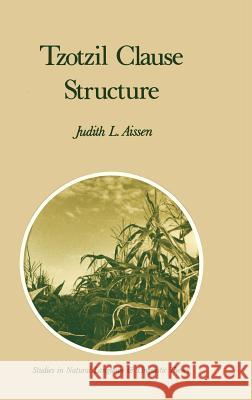 Tzotzil Clause Structure Judith L. Aissen J. Aissen F. T. M. Nieuwstadt 9789027723659 Springer