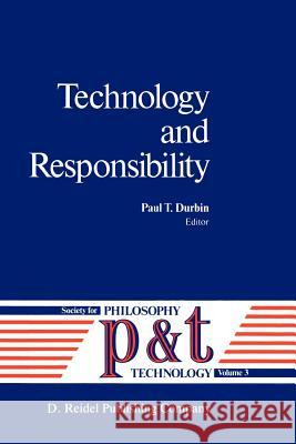 Technology and Responsibility Paul T. Durbin P. T. Durbin 9789027724168