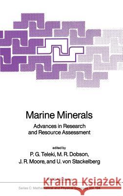 Marine Minerals: Advances in Research and Resource Assessment Teleki, P. G. 9789027724366 Springer