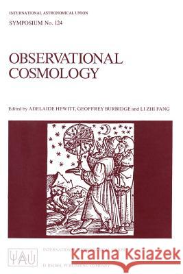 Observational Cosmology: Proceedings of the 124th Symposium of the International Astronomical Union, Held in Beijing, China, August 25-30, 1986 Hewitt, Adelaide 9789027724762 D. Reidel