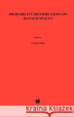 Probability Distributions on Banach Spaces N. N. Vakhaniia V. Tarieladze S. Chobanyan 9789027724960 Springer