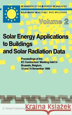 Solar Energy Applications to Buildings and Solar Radiation Data T. C. Steemers T. C. Steemers 9789027725271 Commission of European Communities