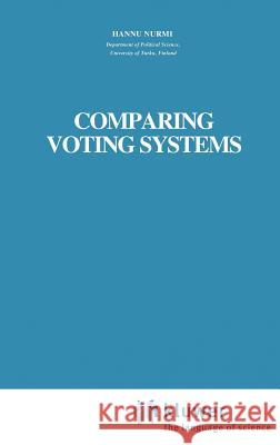 Comparing Voting Systems Hannu Nurmi H. Nurmi 9789027726001