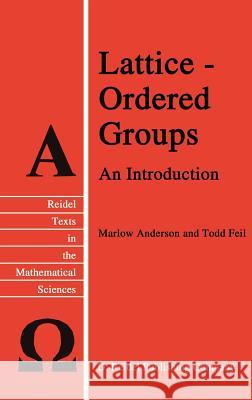 Lattice-Ordered Groups: An Introduction Anderson, M. E. 9789027726438 Springer