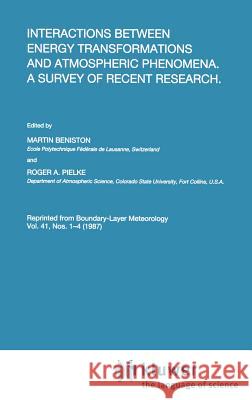 Interactions Between Energy Transformations and Atmospheric Phenomena. a Survey of Recent Research Beniston, Martin 9789027726513 Springer