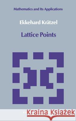 Lattice Points Ekkehard Kratzel Ekkehard Krc$tzel Ekkehard Krdtzel 9789027727336 Springer