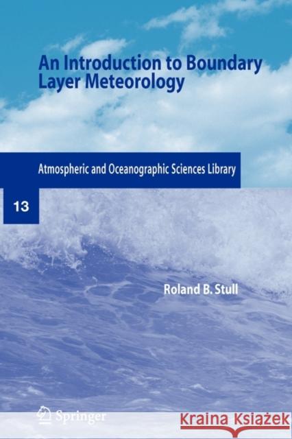 An Introduction to Boundary Layer Meteorology Roland B. Stull 9789027727695