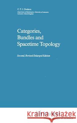 Categories, Bundles and Spacetime Topology C. T. J. Dodson 9789027727718 Springer
