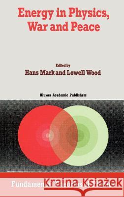 Energy in Physics, War and Peace: A Festschrift Celebrating Edward Teller's 80th Birthday Mark, Hans 9789027727756 Springer