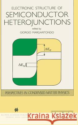 Electronic Structure of Semiconductor Heterojunctions Giorgio Margaritondo Giorgio Margaritondo 9789027728234 Jaca Book